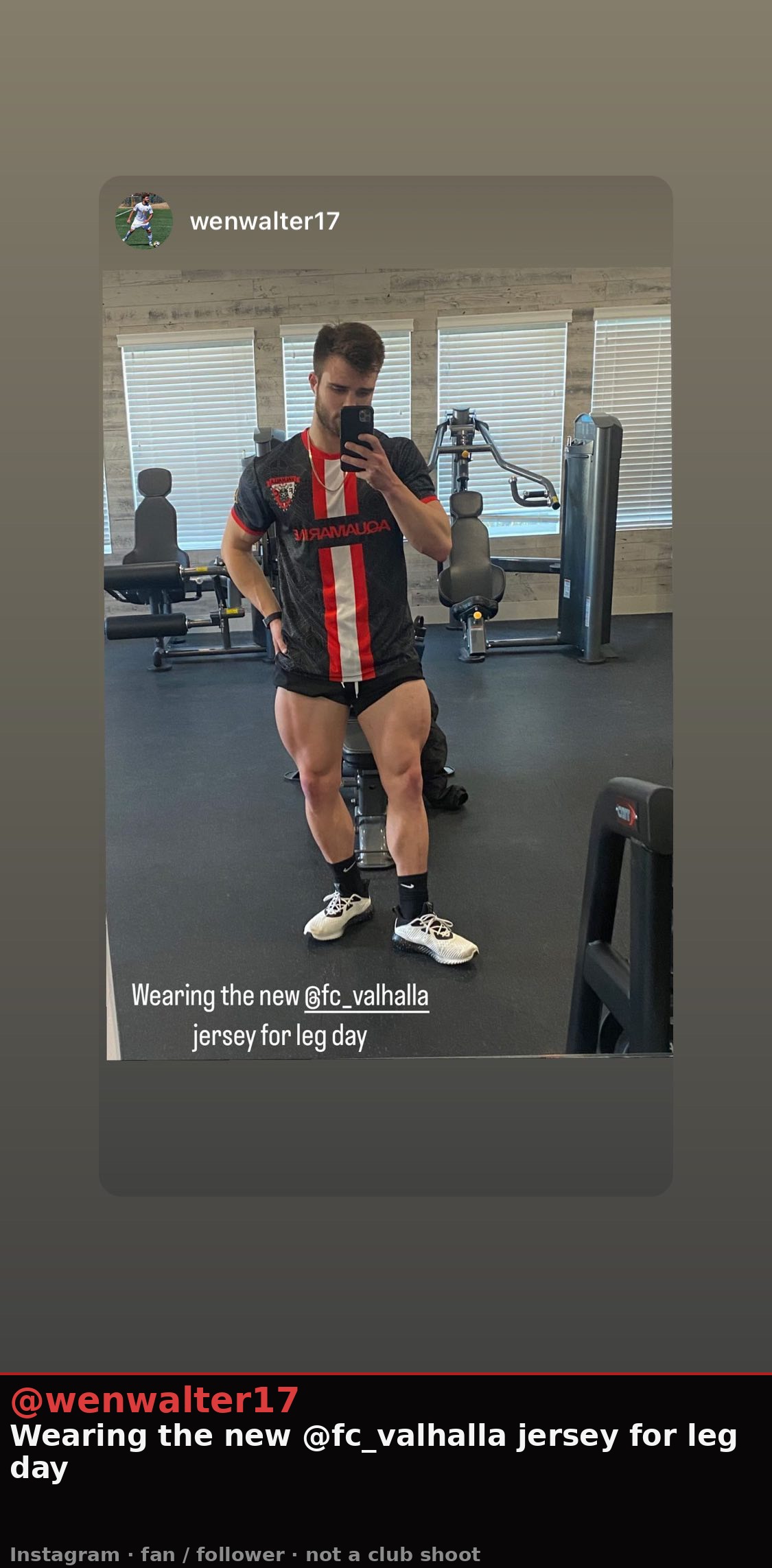 Instagram Story — @wenwalter17 in Valhalla FC kit at the gym